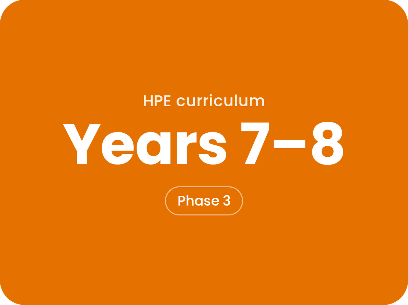 Years 7-8 (Phase 3) PE Curriculum Supports